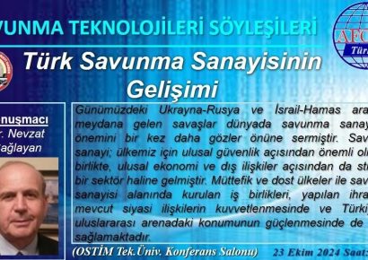 Dr. Nevzat ÇAĞLAYAN tarafından sunulacak “Türk Savunma Sanayisinin Gelişimi” konulu konferans. 23 Ekim 2024 – Saat 14:00 Yer: OTÜ